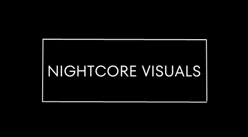 Nightcore Visuals